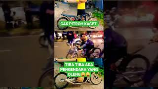 Cak Pitroh Kaget Tiba Tiba Ada Pengendara Yang Oleng