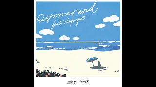 SHE IS SUMMER「summer end feat.claquepot」
