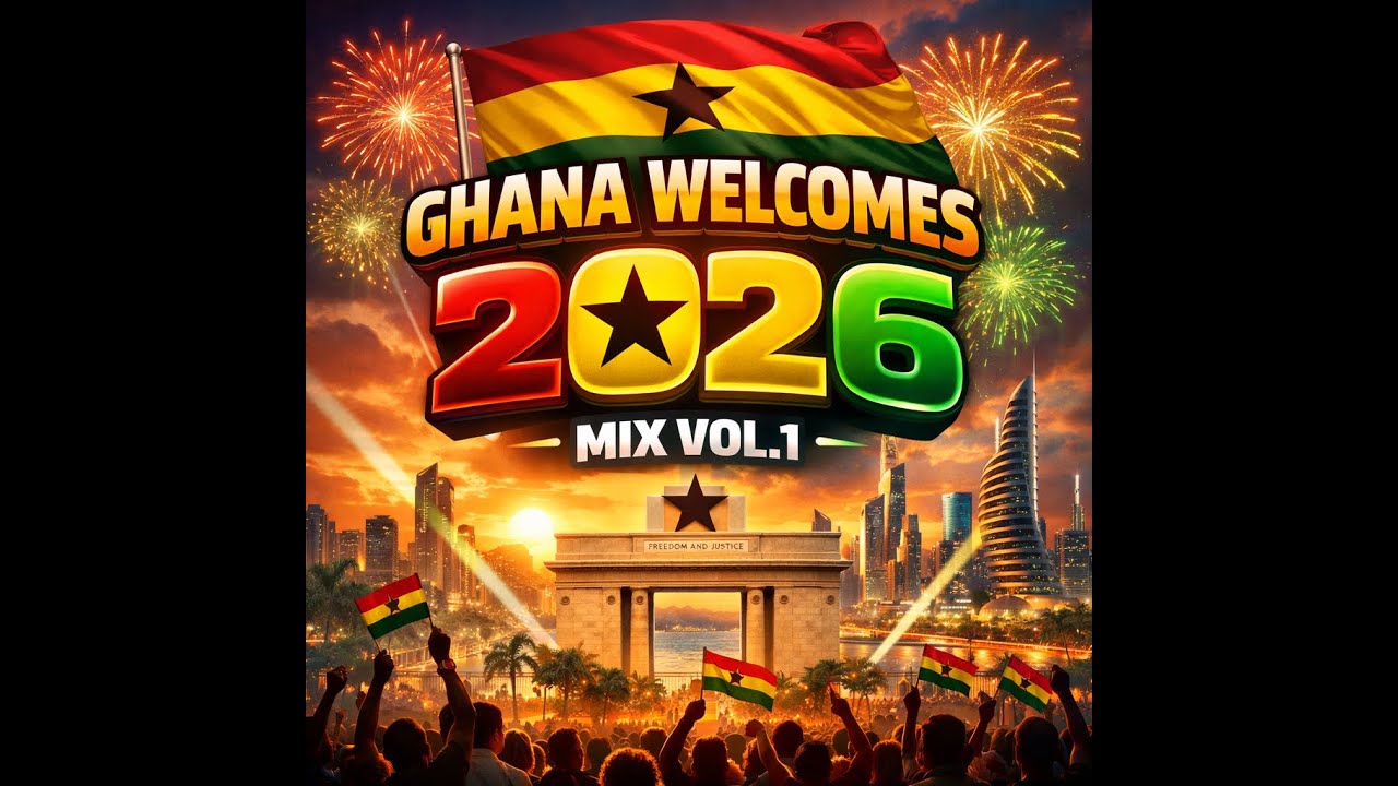 Ghana Welcomes 2026 Mix Vol 1