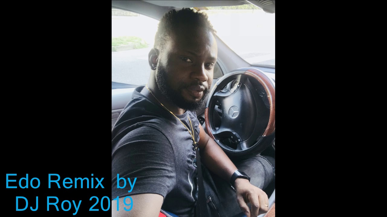 Download New Edo Mix by DJ Roy 2019