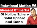 Rotational Motion 06 || Moment Of Inertia Of  Sphere and Cone || MOI of solid Sphere JEE MAINS /NEET