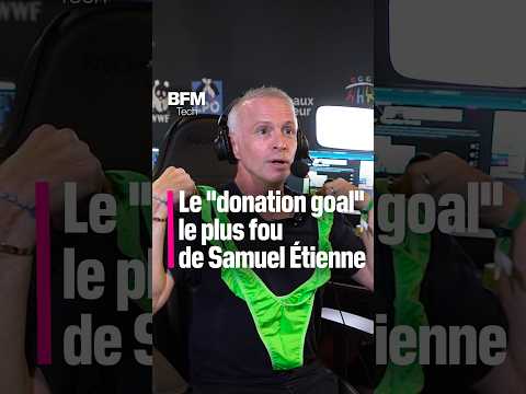 Le "donation goal" le plus fou de Samuel Étienne