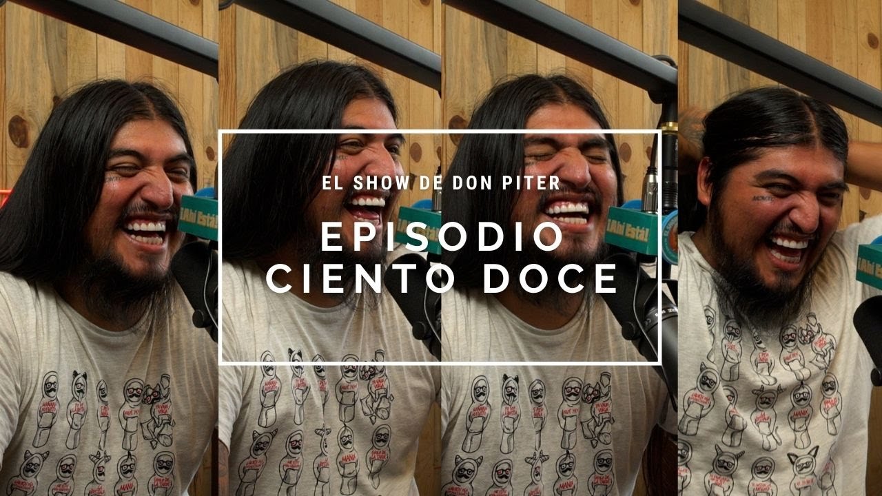 El Show de Don Piter - Episodio 112 // VAS CARNAL