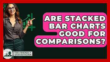 Are Stacked Bar Charts Good For Comparisons? - The Friendly Statistician