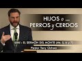 “HIJOS O… PERROS Y CERDOS” | Pastor Tony Ochoa. Predicaciones, estudios bíblicos.