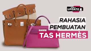 Dibuat dengan Tangan, Begini Proses Sakral di Balik Pembuatan Tas Hermes