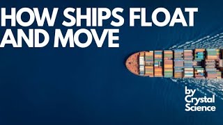 Why Ships Don’t Sink! How do they move? |  | Ships | Crystal Science |