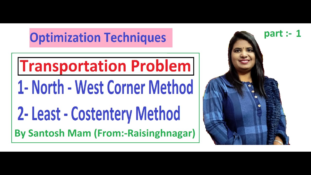 Transportation problem north west corner method least cost method