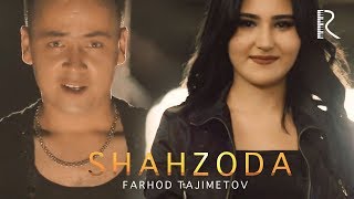 Farhod Tajimetov - Shahzoda klip