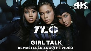 TLC - Girl Talk (Remastered 4K 60FPS Video)