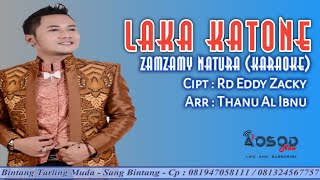 [KARAOKE] LAKA KATONE - ZAMZAMY NATURA - CIPT. RD.EDDY ZACKY