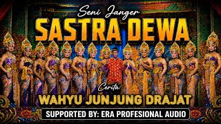   Janger Sastra Dewa Wahyu Junjung Drajat  Era  Di Jepit Kaligondo