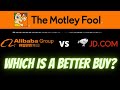 Motley Fool:  Alibaba vs JD.com  |  $BABA $JD Stock Analysis & Valuation