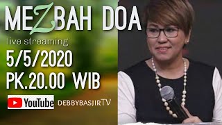 MEZBAHDOA - 5/5/20 - pk.20.00 WIB - DEBBY BASJIR