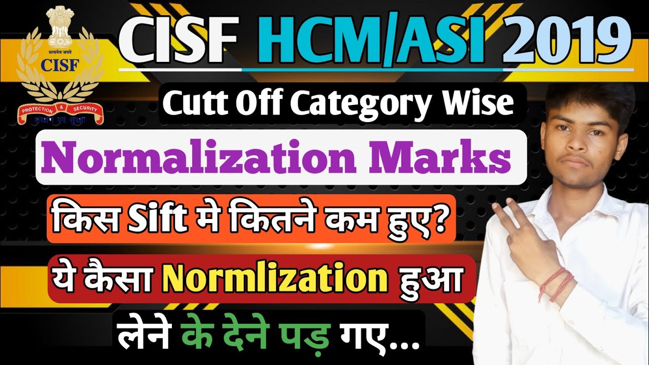 Cisf Hcm 2019 Result Cutt Off Category Wise || Cisf Hcm/Asi Normalization Marks Kam Kue Huae || 😡
