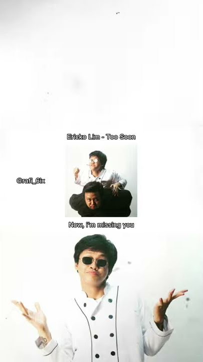 ERICKO LIM TOO SOON LIRIK (STORY WA)