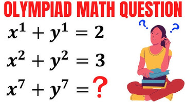 Olympiad Mathematics | Solve for (x^7)+(y^7) | Math Olympiad Preparation