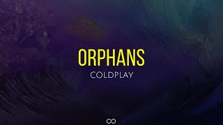 Orphans (lyrics) - Coldplay