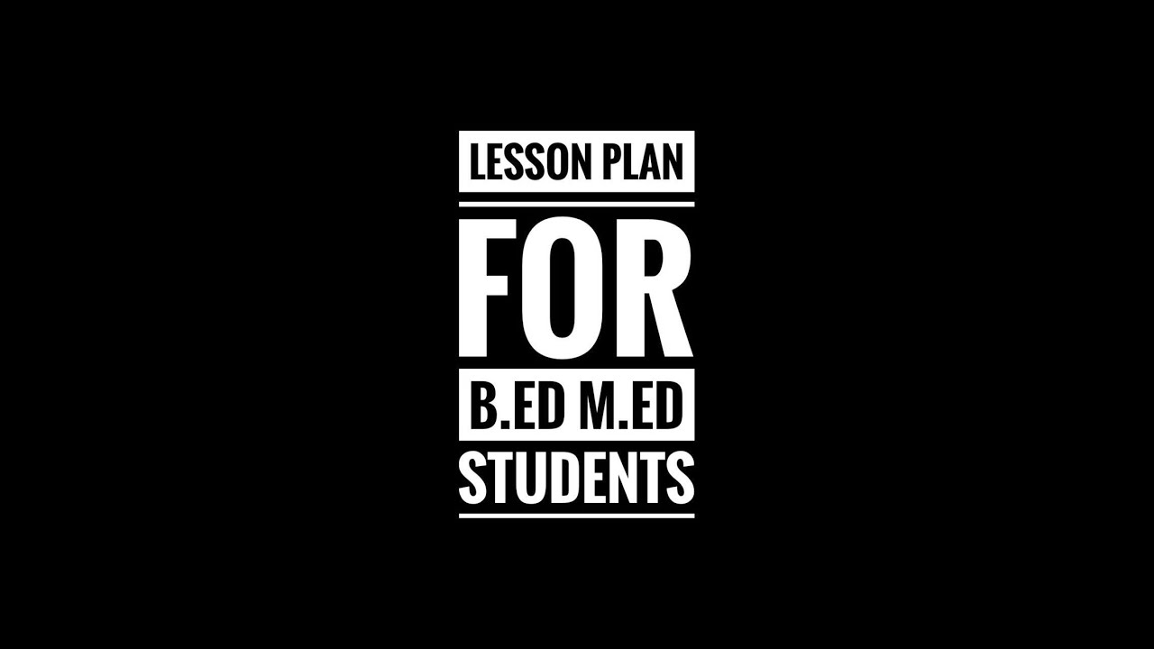 Lesson Plan for B.Ed. and B.Ed.- M.Ed. Students | Harbartian Approach | Neksha Sharma | Abhii Sharma