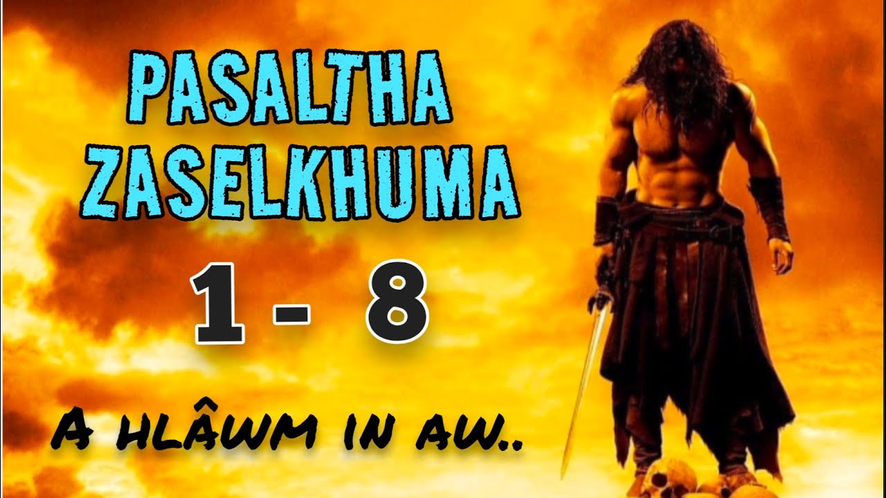 _PASALTHA_ZASELKHUMA_ (1 - 8) A hlawm in aw