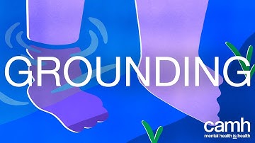 How to do Grounding Exercises for Anxiety and Overwhelm | CAMH