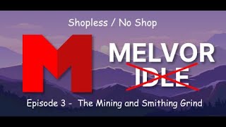 Celebrity Melvor Idle Shopless - Episode 3 - The Mining and Smithing Grind Net Worth