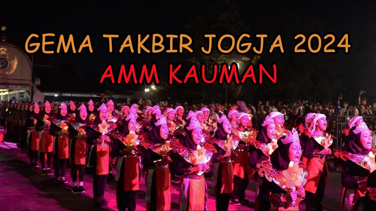 JUARA 3 GTJ 2024..‼️ AMM KAUMAN || DISPLAY GEMA TAKBIR JOGJA 2024