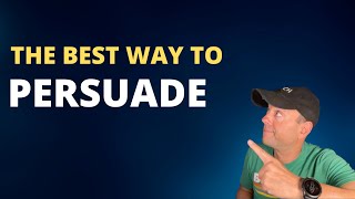 The Best Way to Persuade