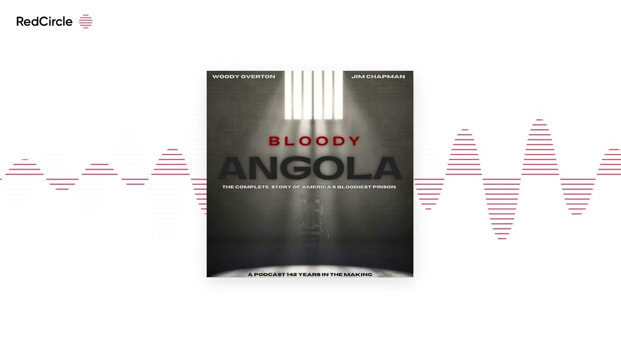 Bloody Angola Podcast by Woody Overton & Jim Chapman - False Positive Parts 1 & 2 | Bloody Angola Po