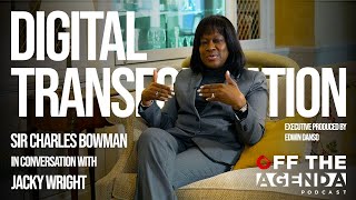 Digital Transformation: A Fascinating Podcast with Jacky Wright and Sir Charles Bowman