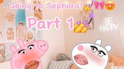 Going to Sephora!💅 Preppy peppa! Part 1💅😍🎀