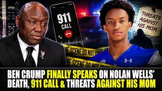 Ben Crump Finally Speaks on Nolan Wells’ Death, 911 Call & Threats Against His Mom‎