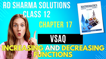 RD Sharma Solutions Class 12 Maths Chapter 17 Increasing and Decreasing Functions VSAQ FULL