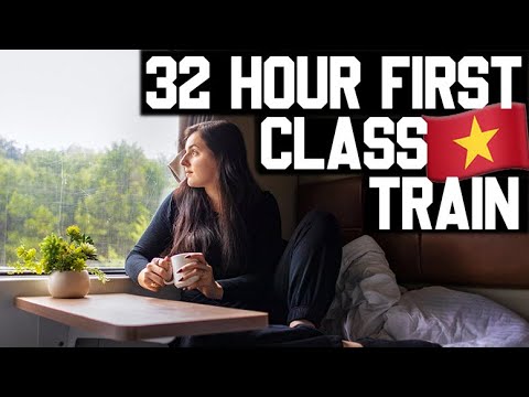 32 HOUR FIRST CLASS TRAIN ACROSS VIETNAM (Hanoi to Saigon)