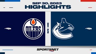 NHL Pre-Season Highlights | Oilers vs. Canucks - September 30, 2023