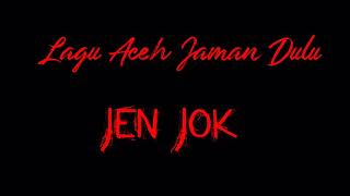 #Lagu Aceh #Jen Jok