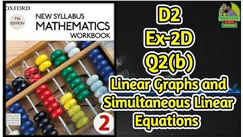 Q2(b-c) || Ex-2D || D2 || Linear Graphs and Simultaneous Linear Equations