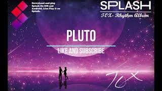 Pluto- Rhythm Splash