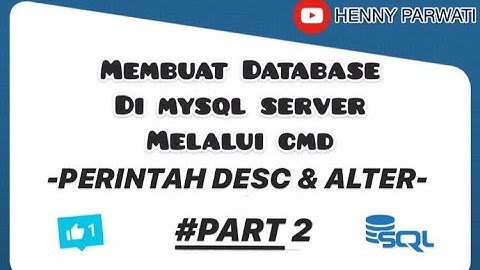 Membuat Database di Mysql Server Melalui CMD - Perintah Desc, Alter - #Part2