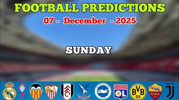 PREDICTIONS FOOTBALL TODAY 07 DECEMBER | PREMIER LEAGUE| LIGUE 1 | LA LIGA | BUNDESLIGA | BETTING TI