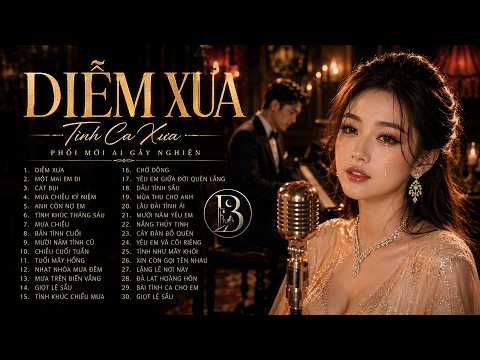 DIỄM XƯA - Siêu Phẩm Tình Ca Xưa Phòng Trà Hải Ngoại PHỐI MỚI AI Làm Tan Chảy Hàng Triệu Con Tim