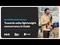 Scala Stockholm Meetup - Towards safer lightweight concurrency in Scala