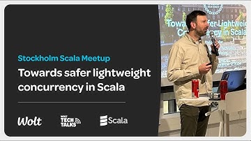 Scala Stockholm Meetup - Towards safer lightweight concurrency in Scala