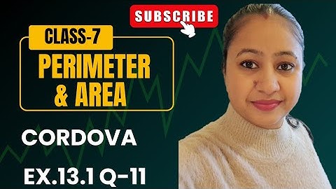 Perimeter and Area | Ex.13.1 | Q:11 | Class-7 | Cordova | Math | Dr. Meenakshi Guptta