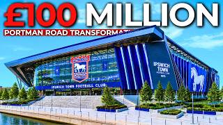 Inside IPSWICH TOWN s 100M Portman Road TRANSFORMATION