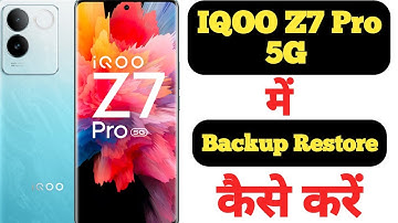 How to backup and restore data in IQOO Z7 Pro || IQOO Z7 Pro me data backup aur restore kaise kare |