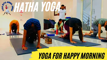 Yoga For Happy Morning | Hatha Yoga | Anmol Singh | 03/2022