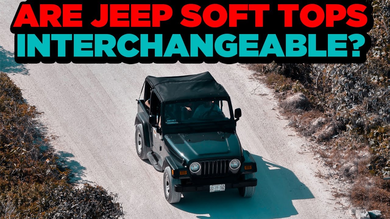 Are Jeep Wrangler Soft Tops Interchangeable? - YouTube