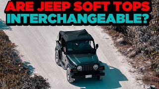 Are Jeep Wrangler Soft Tops Interchangeable? - YouTube