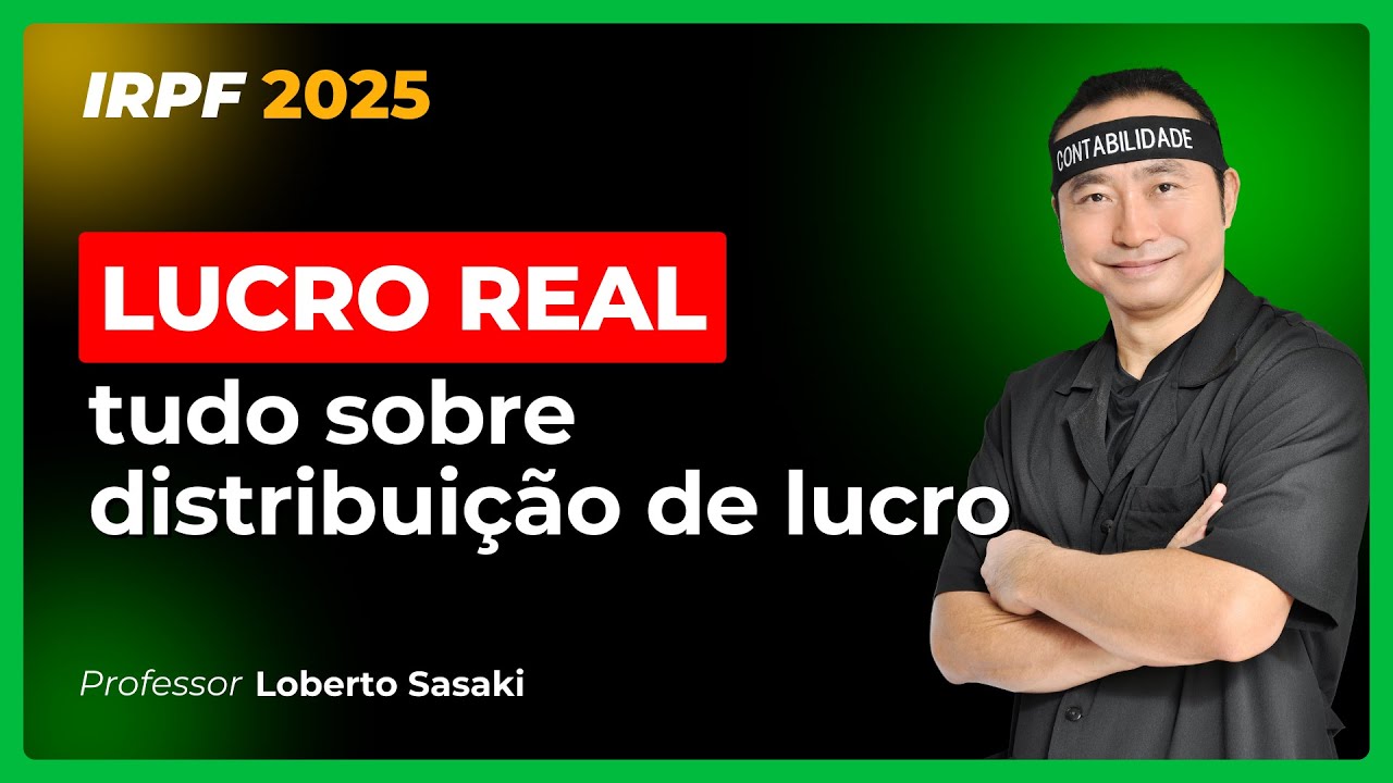 Lucro Real | Tudo sobre Distribuição de Lucro [IRPF 2025]